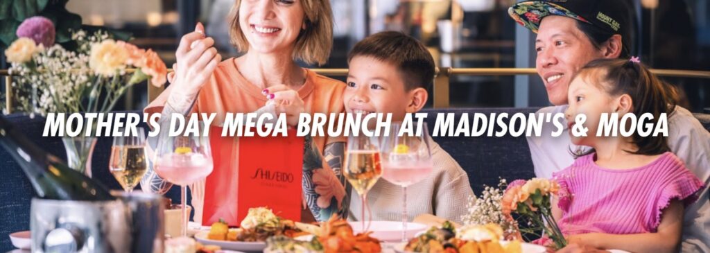 Pullman Singapore Hill Street Mother's Day Mega Brunch at Madison's & MOGA